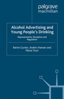 Alcohol Advertising and Young People’s Drinking: Representation, Reception and Regulation