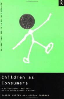 Children as Consumers: A Psychological Analysis of the Young People's Market 