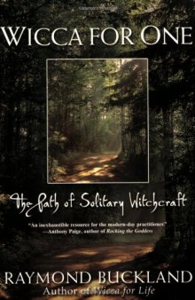 Wicca For One: The Path Of Solitary Witchcraft    