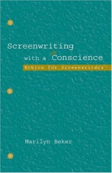 Screenwriting With a Conscience: Ethics for Screenwriters (Lea's Communication Series)
