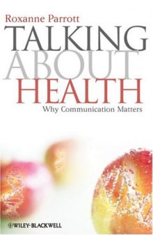 Talking about Health: Why Communication Matters (Communication in the Public Interest)