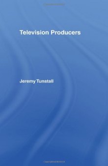 Television Producers (Communication and Society)