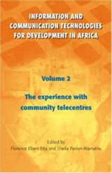 The Experience with Community Telecentres: Volume 2: Information and Communication Technologies for Development in Africa (Information and Communication ... for Development in Africa, Volume 2)
