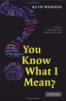 You Know what I Mean?: Words, Contexts and Communication