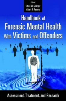 Handbook of Forensic Mental Health with Victims and Offenders: Assessment, Treatment, and Research (Springer Series on Social Work)