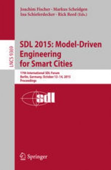 SDL 2015: Model-Driven Engineering for Smart Cities: 17th International SDL Forum, Berlin, Germany, October 12–14, 2015, Proceedings