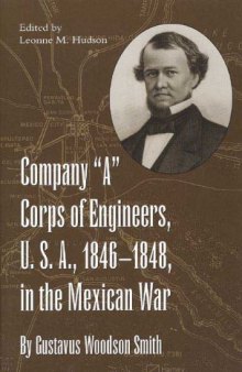 Company 'A' Corps of Engineers, U.S.A., 1846-1848, in the Mexican War