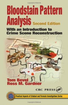 Bloodstain Pattern Analysis: With an Introduction to Crime Scene Reconstruction, Second Edition