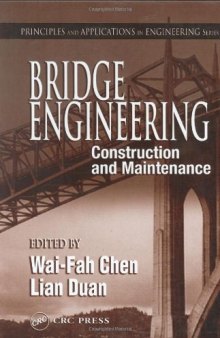 Bridge Engineering: Construction and Maintenance (Principles and Applications in Engineering)