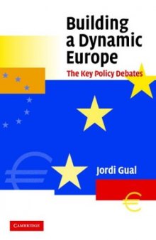 Building a Dynamic Europe: The Key Policy Debates