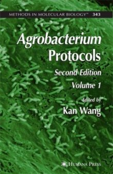 Agrobacterium Protocols, Second Edition: Volume I (Methods in Molecular Biology Vol 343)