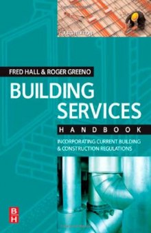 Building Services Handbook, Fourth Edition: Incorporating Current Building & Construction Regulations (Building Services Handbook)