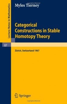 Categorical Constructions in Stable Homotopy Theory