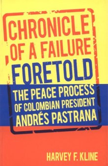 Chronicle of a Failure Foretold: The Peace Process of Columbian President Andres Pastrana