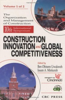 Conference Proceedings for the 10th Syposium Construction Innovation and Global Competitiveness (Organization and Management of Construction, Volume 1)
