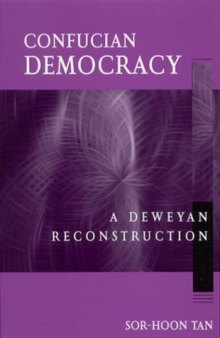 Confucian Democracy: A Deweyan Reconstruction