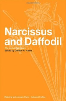Narcissus and Daffodil: The Genus Narcissus (Medicinal and Aromatic Plants - Industrial Profiles, Volume 21)