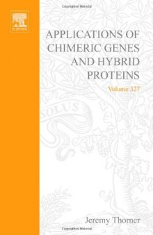 Applications of Chimeric Genes and Hybrid Proteins, Part B: Cell Biology and Physiology