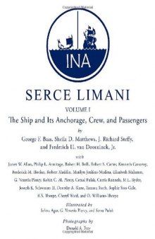 Serçe Limani: An Eleventh-Century Shipwreck Vol. 1, The Ship and Its Anchorage, Crew, and Passengers