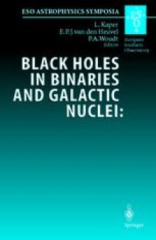 Black Holes in Binaries and Galactic Nuclei: Diagnostics, Demography and Formation: Proceedings of the ESO Workshop Held at Garching, Germany, 6-8 September 1999, in Honour of Riccardo Giacconi