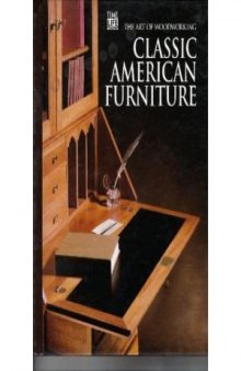 Art Of Woodworking - Classic American Furniture