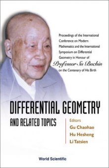 Differential geometry and related topics: proceedings of the International Conference on Modern Mathematics and the International Symposium on Differential Geometry in honour of Professor Su Buchin on the centenary of his birth: Shanghai, China, September 19-23, 2001