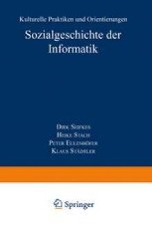 Sozialgeschichte der Informatik: Kulturelle Praktiken und Orientierungen