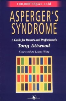 Asperger's Syndrome: A Guide for Parents and Professionals  