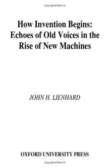 How Invention Begins: Echoes of Old Voices in the Rise of New Machines