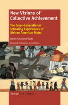 New Visions of Collective Achievement: The Cross-Generational Schooling Experiences of African American Males