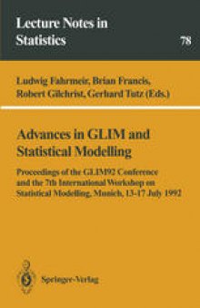 Advances in GLIM and Statistical Modelling: Proceedings of the GLIM92 Conference and the 7th International Workshop on Statistical Modelling, Munich, 13–17 July 1992