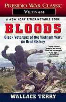 Bloods : black veterans of the Vietnam War : an oral history