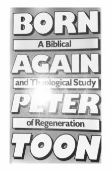 Born again : a biblical and theological study of regeneration