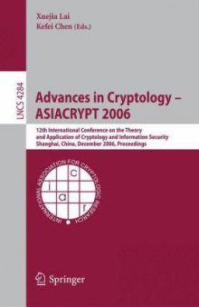 Advances in Cryptology – ASIACRYPT 2006: 12th International Conference on the Theory and Application of Cryptology and Information Security, Shanghai, China, December 3-7, 2006. Proceedings