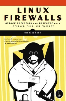 LINUX FIREWALLS Attack Detection and Response with iptables, psad, and fwsnort