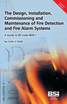 The Design, Installation, Commissioning and Maintenance of Fire Detection and Fire Alarm Systems: A Guide to BS 5839-1