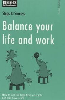 Balance Your Life and Work (Steps to Success)  