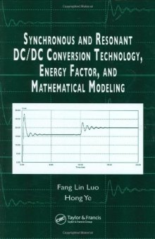Synchronous and Resonant DC DC Conversion Technology, Energy Factor, and Mathematical Modeling  