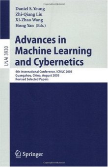 Advances in Machine Learning and Cybernetics: 4th International Conference, ICMLC 2005, Guangzhou, China, August 18-21, 2005, Revised Selected Papers