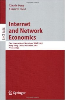 Internet and Network Economics: First International Workshop, WINE 2005, Hong Kong, China, December 15-17, 2005. Proceedings