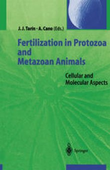 Fertilization in Protozoa and Metazoan Animals: Cellular and Molecular Aspects