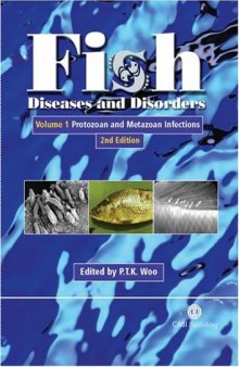 Fish Diseases and Disorders: Volume 1: Protozoan and Metazoan Infections
