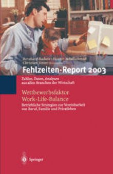 Fehlzeiten-Report 2003: Wettbewerbsfaktor Work-Life-Balance Zahlen, Daten, Analysen aus allen Branchen der Wirtschaft