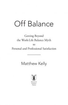 Off Balance : Getting Beyond the Work-Life Balance Myth to Personal and Professional Satisfaction  