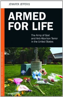 Armed for Life: The Army of God and Anti-Abortion Terror in the United States
