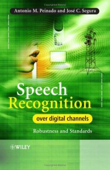 Speech Recognition Over Digital Channels: Robustness and Standards