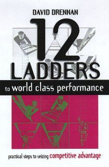 12 Ladders to World Class Performance: How Your Organization Can Compete With the Best in the World