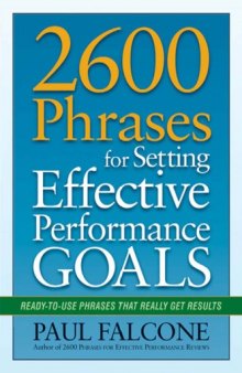 2600 phrases for setting effective performance goals : ready-to-use phrases that really get results