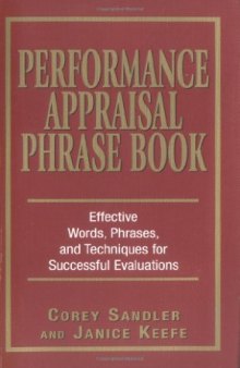 Performance Appraisal Phrase Book: The Best Words, Phrases, and Techniques for Performance Reviews