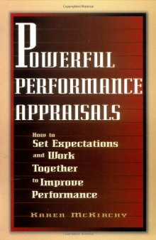 Powerful Performance Appraisals: How to Set Expectations and Work Together to Improve Performance